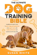 The Ultimate Dog Training Bible – All Ages & Stages Positive Reinforcement · Practical Tips from Puppy to Senior
