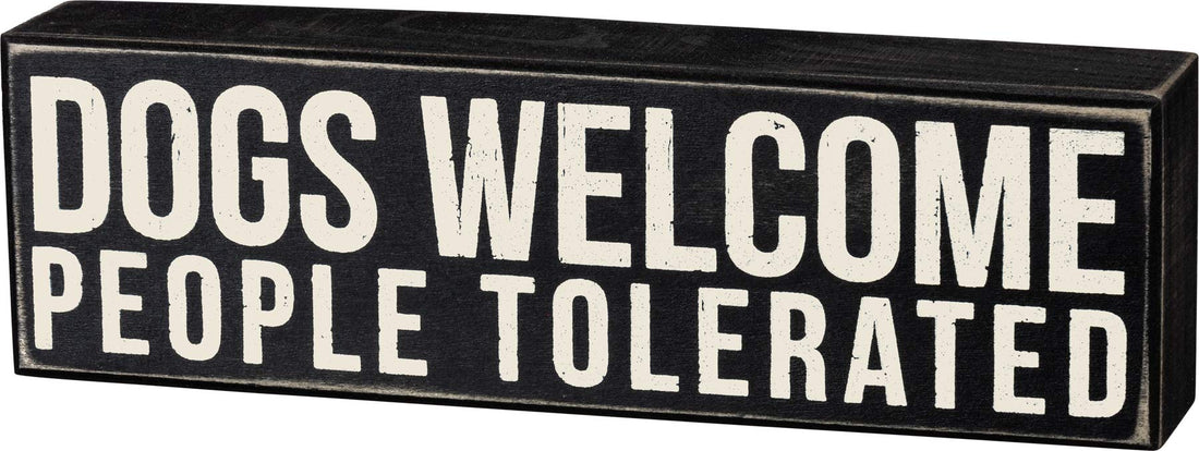Primitives by Kathy Dog Decor Sign – “Dogs Welcome, People Tolerated” Rustic Wood Gift (5”) - Fenidog
