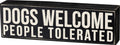 Primitives by Kathy Dog Decor Sign – “Dogs Welcome, People Tolerated” Rustic Wood Gift (5”) - Fenidog